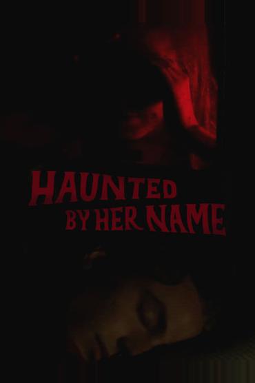 Haunted by Her Name