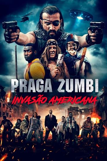 Praga Zumbi: Invasão Americana